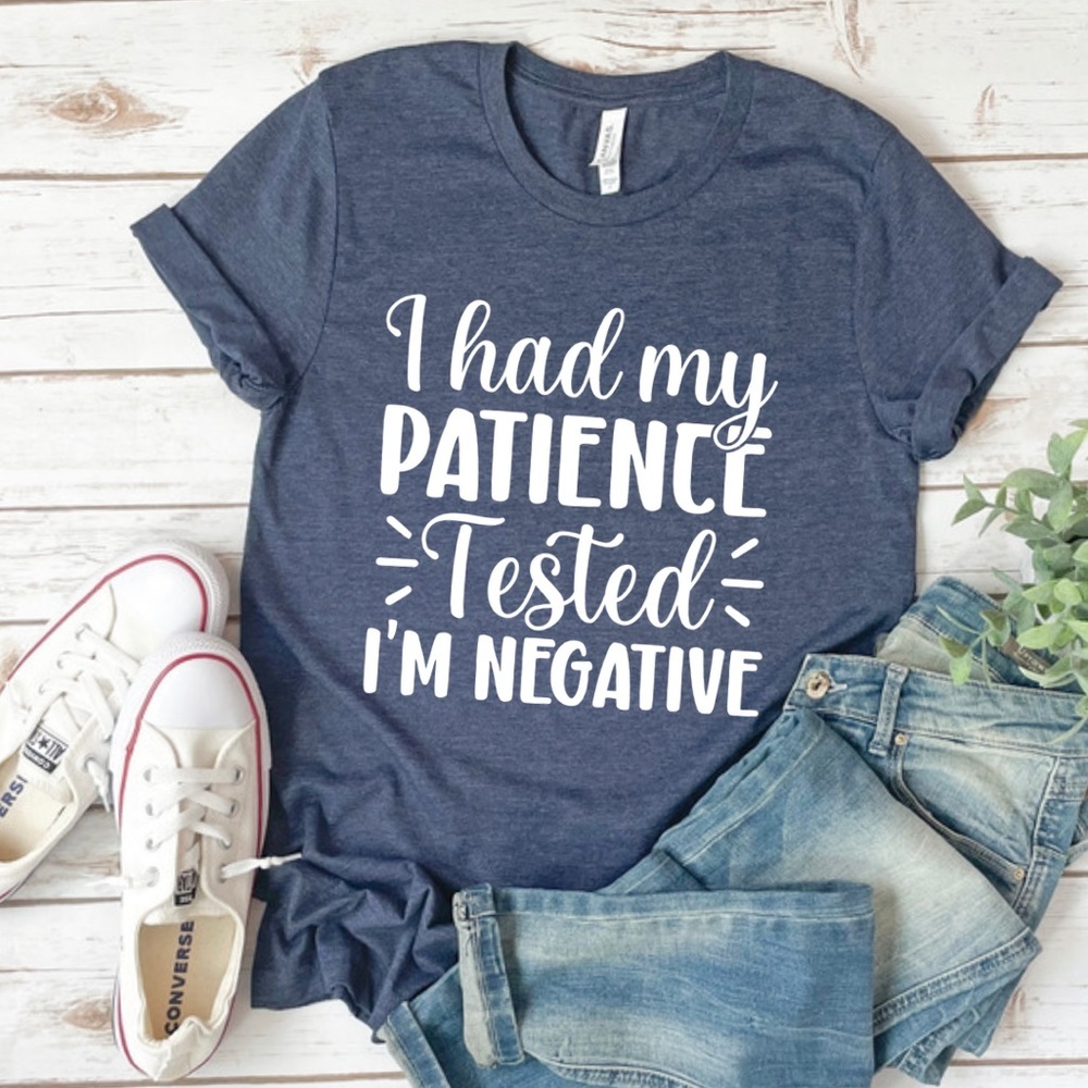 NEW Patience Tested Negative Graphic Shirt S-5X